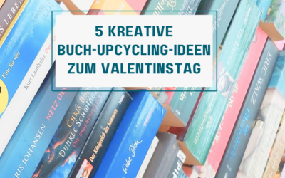 Kreative Liebe: Nachhaltige Geschenke zum Valentinstag mit Buch-Upcycling